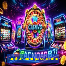 sonhar com passarinho